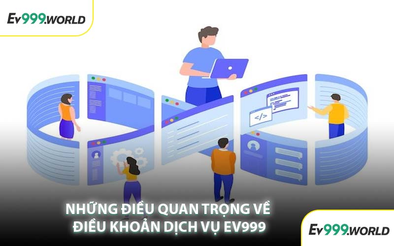 Những Điều Quan Trọng Về Điều Khoản Dịch Vụ EV999