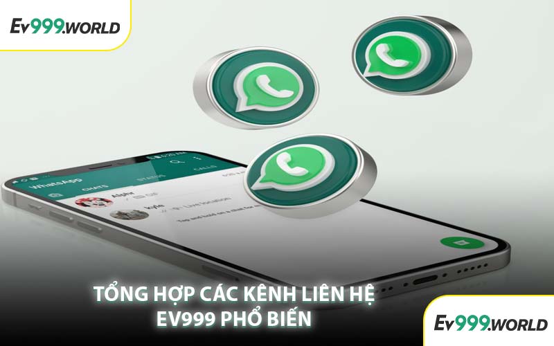 Tổng Hợp Các Kênh Liên Hệ EV999 Phổ Biến