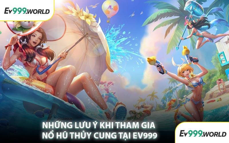 Những Lưu Ý Khi Tham Gia Nổ Hũ Thủy Cung Tại EV999